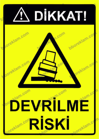 Dikkat! Devrilme Riski Uyarı Levhası