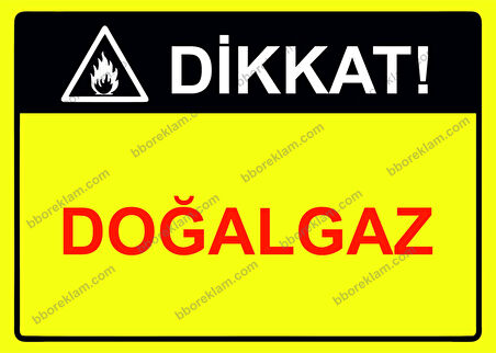 Dikkat! Doğalgaz Uyarı Levhası