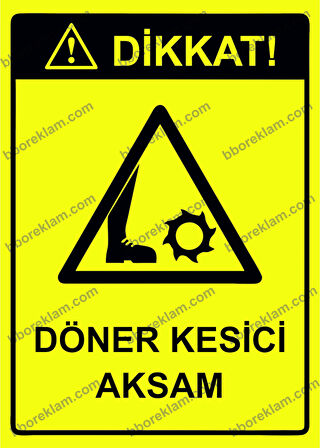Dikkat! Döner Kesici Aksam Uyarı Levhası