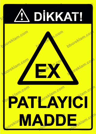 Dikkat! EX Patlayıcı Madde Uyarı Levhası