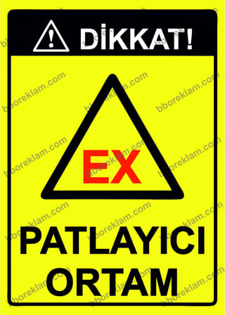 Dikkat! EX Patlayıcı Ortam Uyarı Levhası