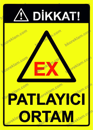 Dikkat! EX Patlayıcı Ortam Uyarı Levhası