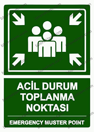 Acil Durum Toplanma Noktası Emergency Muster Poınt Uyarı Levhası