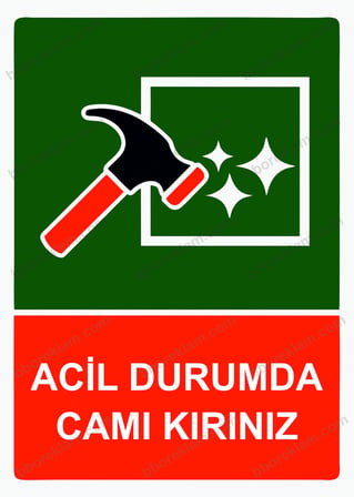 Acil Durumda Camı Kırınız Uyarı Levhası