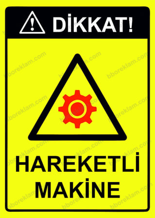 Dikkat! Hareketli Makine Uyarı Levhası