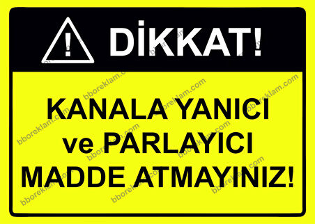 Dikkat! Kanala Yanıcı ve Parlayıcı Madde Atmayınız! Uyarı Levhası