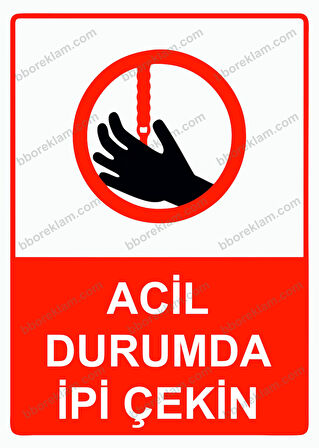 Acil Durumda İpi Çekin Uyarı Levhası