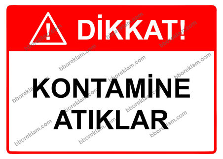 Dikkat! Kontamine Atıklar Uyarı Levhası