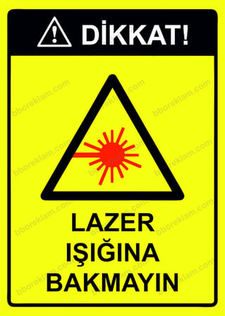 Dikkat! Lazer Işığına Bakmayın Uyarı Levhası