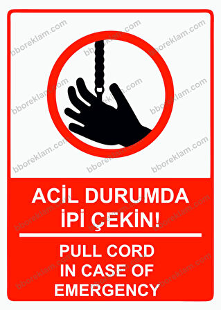 Acil Durumda İpi Çekin! Uyarı Levhası