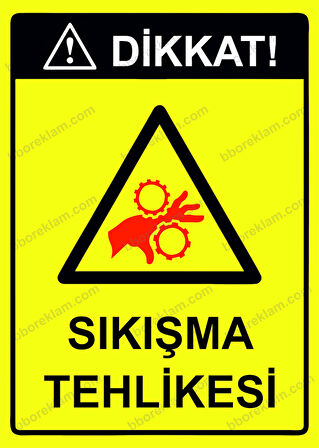 Dikkat! Sıkışma Tehlikesi Uyarı Levhası