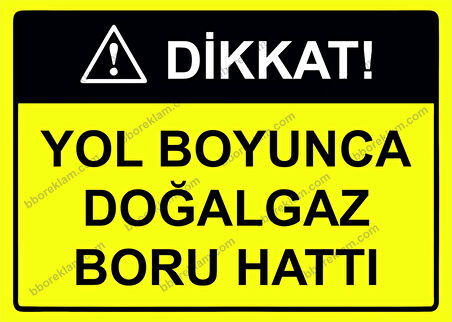 Dikkat! Yol Boyunca Doğalgaz Boru Hattı Uyarı Levhası