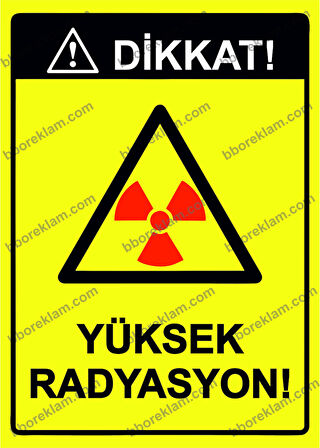 Dikkat! Yüksek Radyasyon! Uyarı Levhası