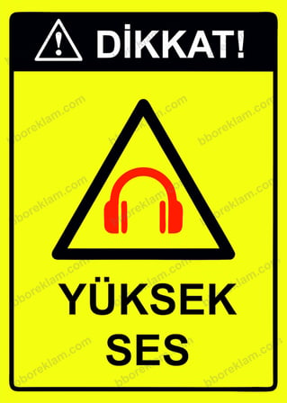 Dikkat! Yüksek Ses Uyarı Levhası