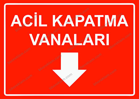 Acil Kapatma Vanaları Uyarı Levhası