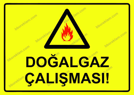 Doğalgaz Çalışması! Uyarı Levhası