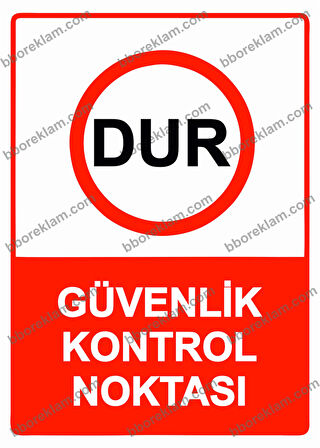 Dur Güvenlik Kontrol Noktası Uyarı Levhası
