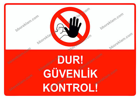 Dur Güvenlik Kontrol Uyarı Levhası