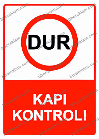 Dur Kapı Kontrol! Uyarı Levhası