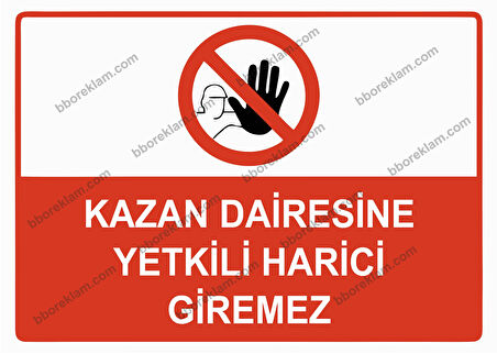 Kazan Dairesine Yetkili Harici Giremez Uyarı Levhası