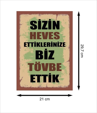 Sizin Heves Ettiklerinize Biz Tövbe Ettik Retro Ahşap Poster