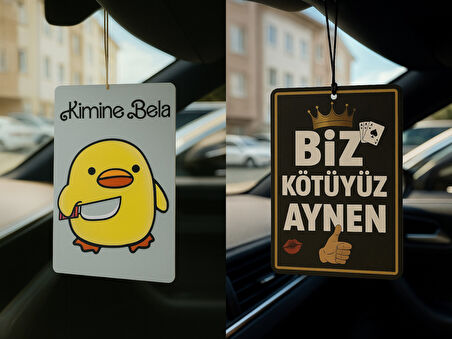 Kimine Bela Kimine Fena ve Biz Kötüyüz Aynen - İkili Oto Kokusu - Dekoratif Araç Kokusu ve Aksesuarı
