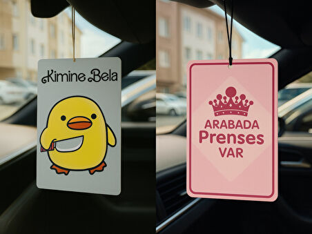 Kimine Bela Kimine Fena ve Arabada Prenses Var - İkili Oto Kokusu - Dekoratif Araç Kokusu ve Aksesuarı