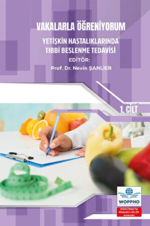 Vakalarla Öğreniyorum: Yetişkin Hastalıklarında Tıbbi Beslenme Tedavisi Seti 3 KİTAP