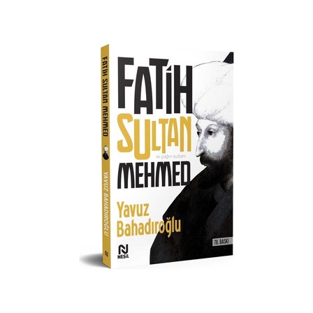 Fatih Sultan Mehmed Yavuz Bahadıroğlu Ciltsiz Kitap 240 Sayfa Nesil Yayınları