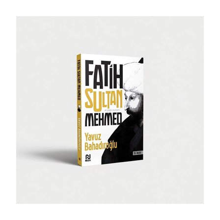 Fatih Sultan Mehmed Yavuz Bahadıroğlu Ciltsiz Kitap 240 Sayfa Nesil Yayınları