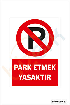 Bizerk Görsel Park Etmek Yasaktır Uyarı Levhası İSG İkaz Tabelası 3mm Dekota UV Baskı