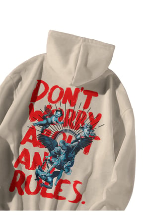 Krem Unisex Oversize Hoodie - Don't Worry About Any Rules Baskılı Kapüşonlu Streetwear Sweatshirt