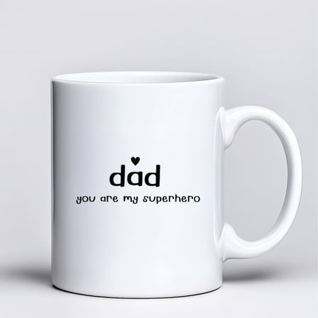 Dad You Are My Superhero Tasarım Kupa Model 228 Babaya Hediye Baskılı Seramik Kahve Kupası