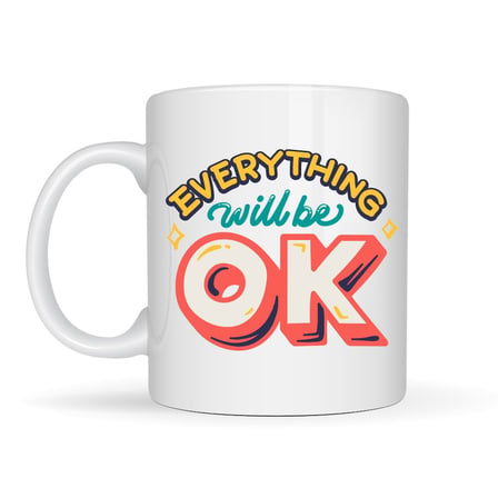 Everything Will Be OK Yazılı Porselen Kupa MODEL 143 – "HERŞEY YOLUNA GİRECEK" Motivasyonel Tasarım,