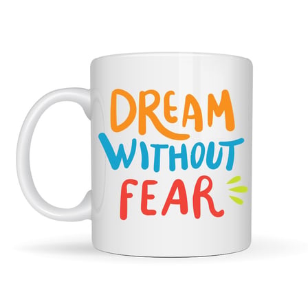 Dream Without Fear Yazılı Porselen Kupa MODEL 139 – Motivasyon Temalı, Renkli Tasarım, Kahve & Çay K