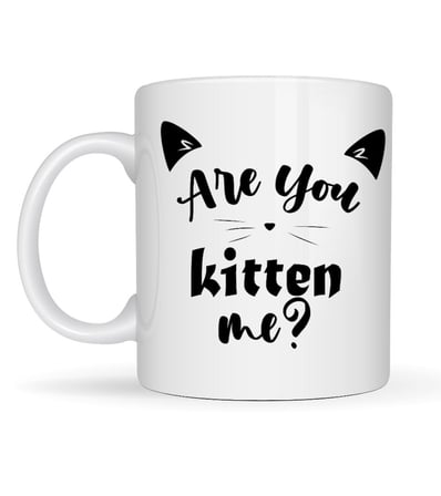 Are You Kitten Me? Yazılı Kedi Temalı Porselen Kupa MODEL 58 Sevimli Tasarım, Kahve & Çay Kupası
