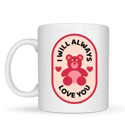 I Will Always Love You Ayıcık Desenli Porselen Kupa Model 33 – Sevgiliye Özel Anlamlı Hediye Kupası