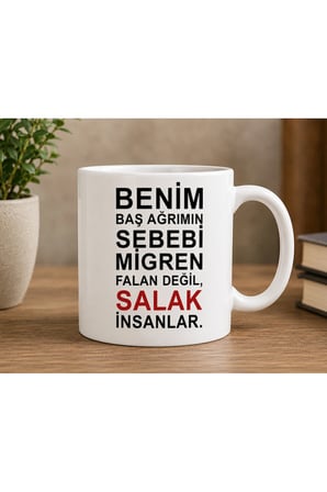 Benim Baş Ağrımın Sebebi Seramik Kupa Bardak 300 ml | Çift Taraflı Baskı | Komik Yazılı Kahve Kupası