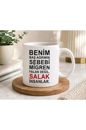Benim Baş Ağrımın Sebebi Seramik Kupa Bardak 300 ml | Çift Taraflı Baskı | Komik Yazılı Kahve Kupası