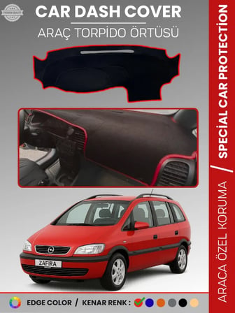 OPEL ZAFİRA A (1999-2003) Torpido Örtüsü Ön Göğüs Torpido Koruma Birebir Uyum Kaymaz Özel Kesim