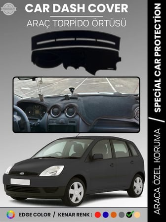 FORD FİESTA (2002-2009) Torpido Örtüsü Ön Panel Koruma Tam Uyum Çatlamayı Önler Kolay Montaj