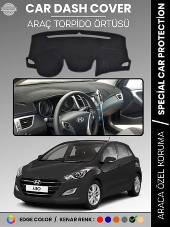HYUNDAİ İ30 (2012-2016) Torpido Örtüsü Ön Göğüs Koruma Araca Özel UV Koruma