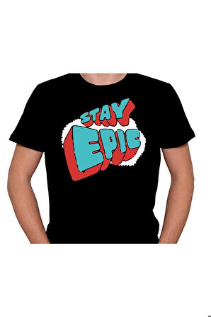 Stay Epic Destansı Kal Logo Tişört Unisex T-shirt