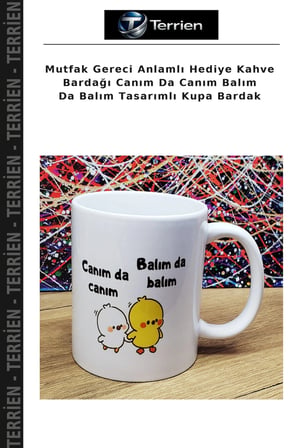 Mutfak Gereci Anlamlı Hediye Kahve Bardağı Canım Da Canım Balım Da Balım Tasarımlı Kupa Bardak