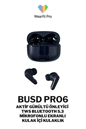 Wearfitpro Buds Pro 6 Mikrofonlu Aktif Gürültü Önleyicili TWS Kulak İçi Bluetooth Kulaklık Siyah