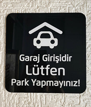 Black White Park Yapmayınız Garaj Giriş Tabelası 15x15 Cm