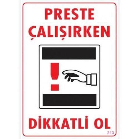 Dikkat Preste Çalışırken Dikkatli Ol Uyarı Levhası 25x35 KOD:213