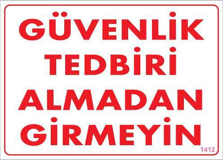 Güvenli Tedbiri Uyarı Levhası 25x35 KOD:1412