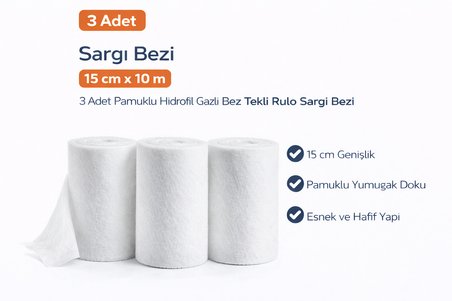 Sargı Bezi 15 cm x 10 m 3 Adet Pamuklu Hidrofil Gazlı Bez Rulo Sargı Bezi Seti