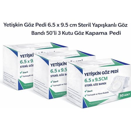 Yetişkin Göz Pedi 6.5 x 9.5 cm Steril Yapışkanlı Göz Bandı 50’li 3 Kutu Göz Kapama Pedi